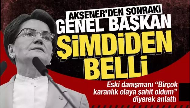 Akşener’in eski danışmanı Özvarinli: Akşener’den sonraki genel başkan şimdiden belli